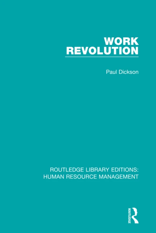 Work Revolution: 4 (Routledge Library Editions: Human Resource Management) - Image 1