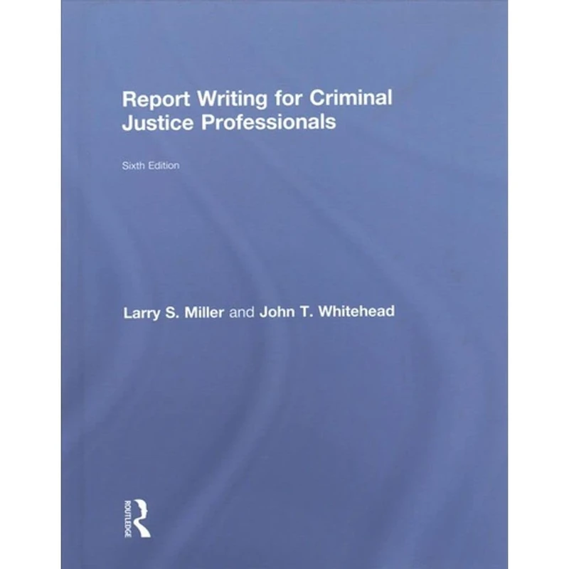 Report Writing for Criminal Justice Professionals