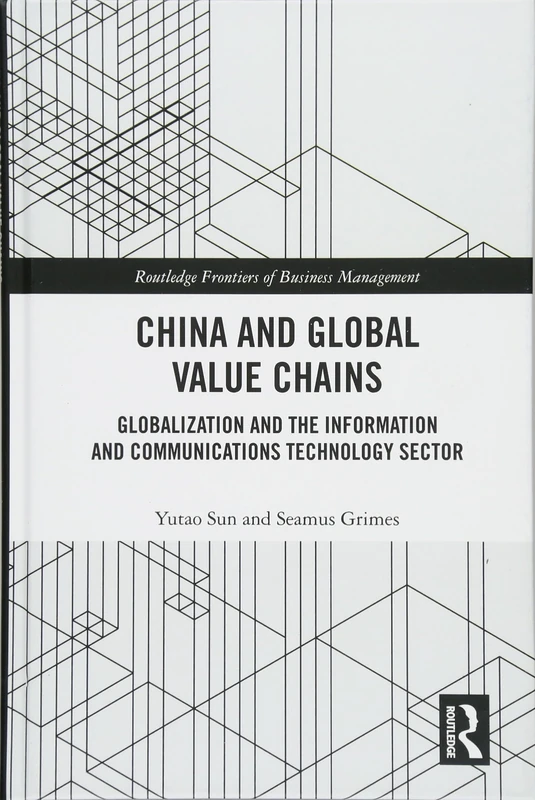Routledge China and Global Value Chains - ICT Sector Book