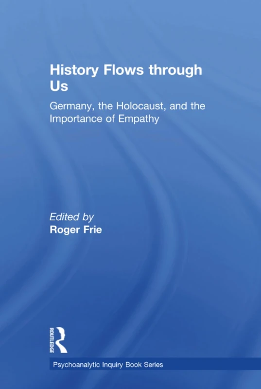 Routledge History Flows through Us - Holocaust & Empathy Book