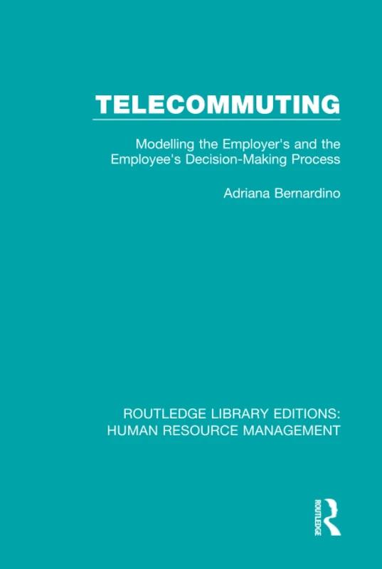 Telecommuting: Modelling the Employer's and the Employee's Decision-Making Process: 9 (Routledge Library Editions: Human Resource Management) - Image 1