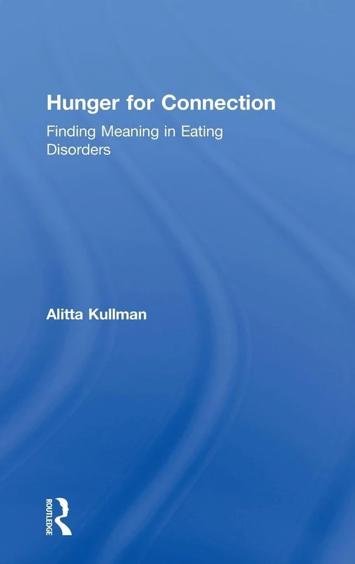Hunger for Connection: Finding Meaning in Eating Disorders
