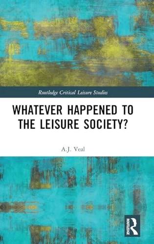 Routledge - Whatever Happened to the Leisure Society? Book