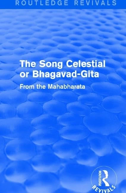 Routledge Revivals: The Song Celestial or Bhagavad-Gita (1906): From the Mahabharata