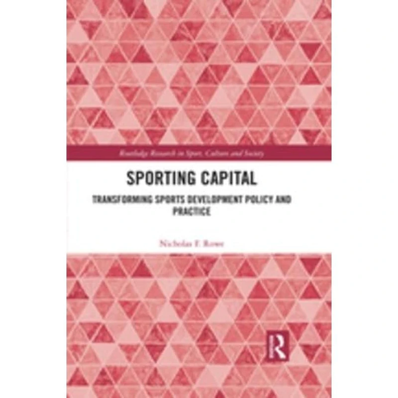 Routledge Sporting Capital - Sports Development Policy Book