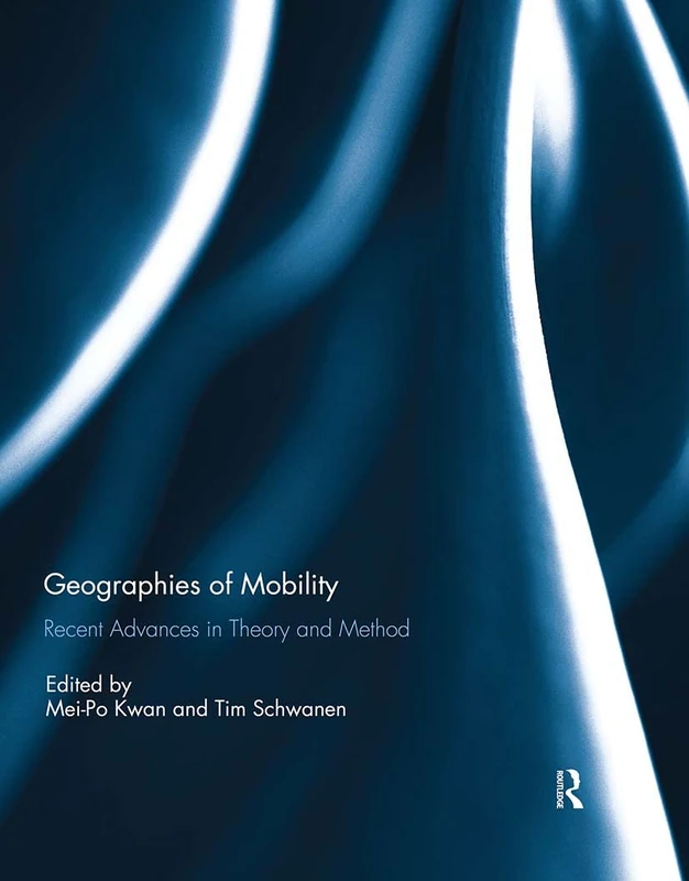 Routledge Geographies of Mobility - Theory and Method Book