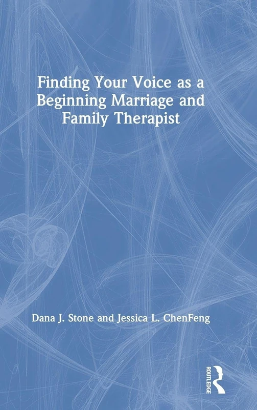 Finding Your Voice as a Beginning Marriage and Family Therapist