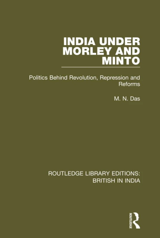 Routledge India Under Morley and Minto - British in India