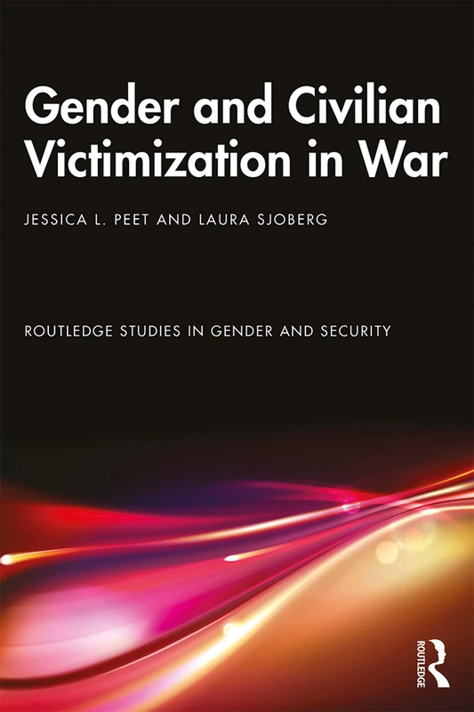 Routledge Gender and Civilian Victimization in War Book