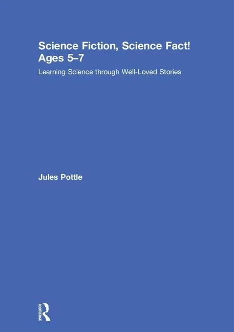 Routledge Science Fiction, Science Fact! Ages 5-7 Science Book