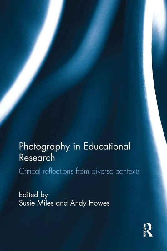 Photography in Educational Research: Critical reflections from diverse contexts