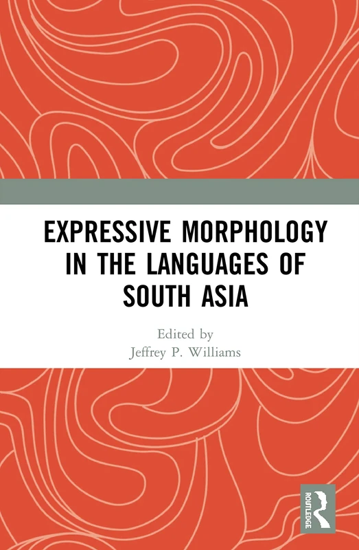 Routledge Expressive Morphology in the Languages of South Asia