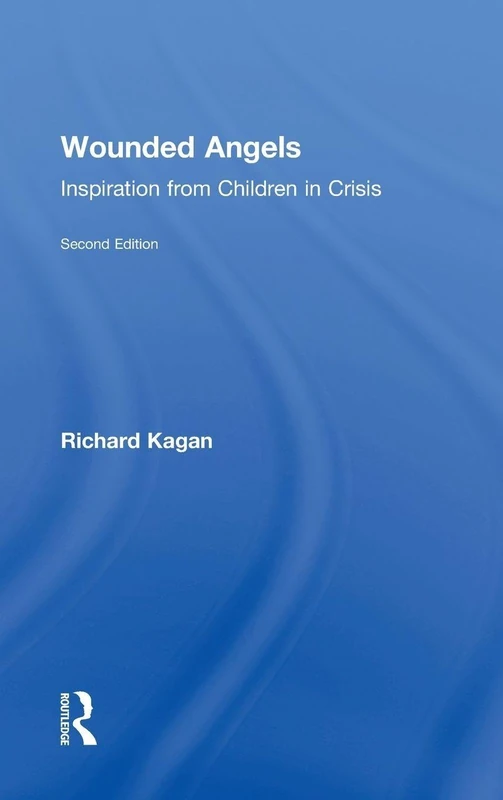 Routledge Wounded Angels: Inspiration from Children in Crisis