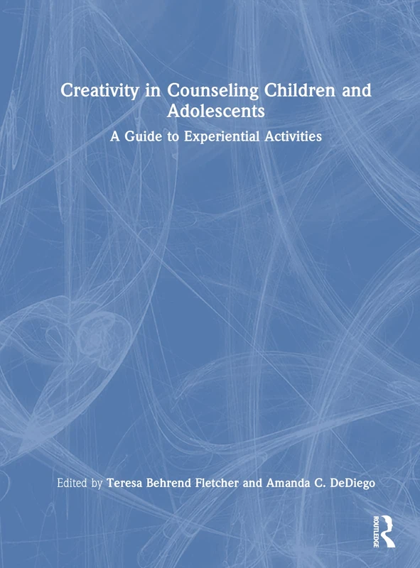 Creativity in Counseling Children and Adolescents: A Guide to Experiential Activities