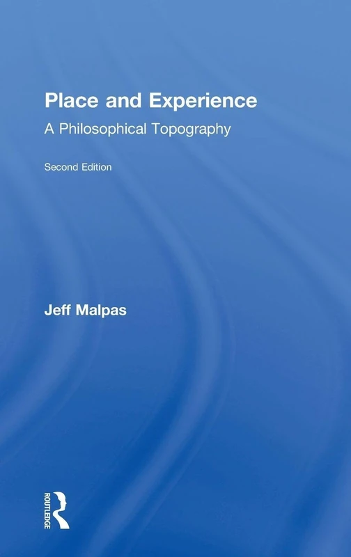 Routledge Place and Experience: A Philosophical Topography