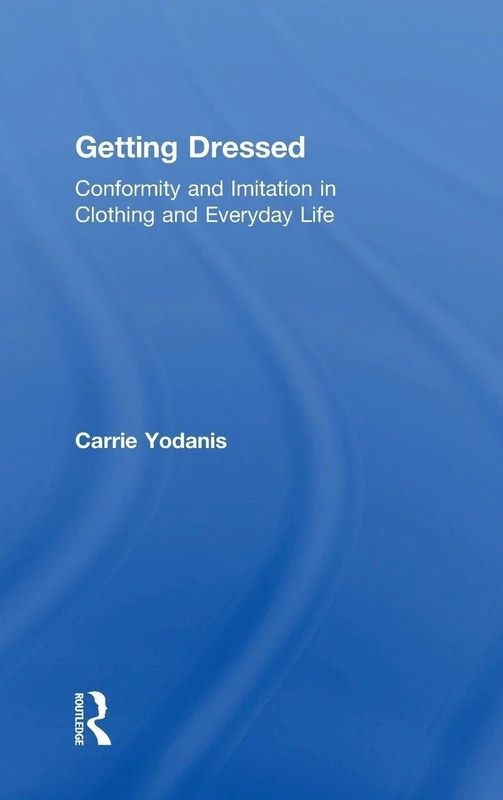 Routledge Getting Dressed - Sociology and Clothing Book