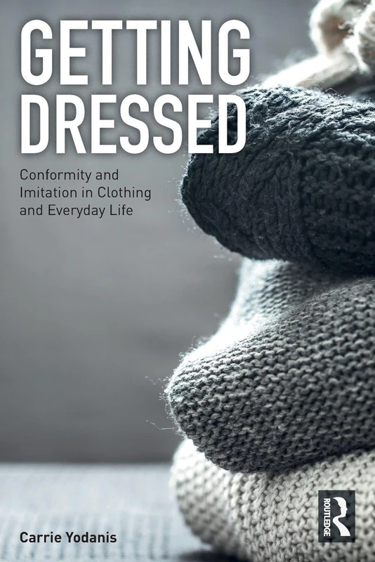Getting Dressed: Conformity and Imitation in Clothing and Everyday Life