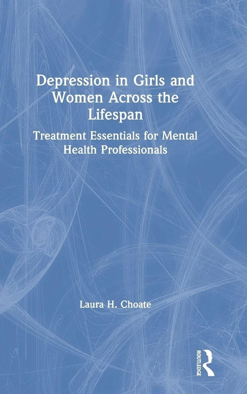 Routledge Depression in Girls and Women Across the Lifespan