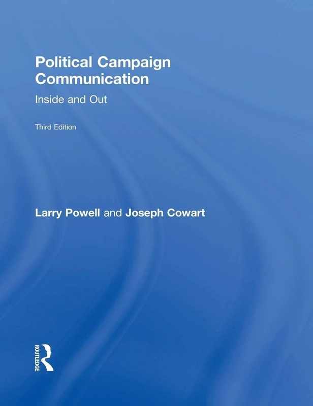 Routledge Political Campaign Communication: Inside and Out