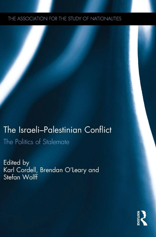 Routledge - The Israeli-Palestinian Conflict: Politics of Stalemate