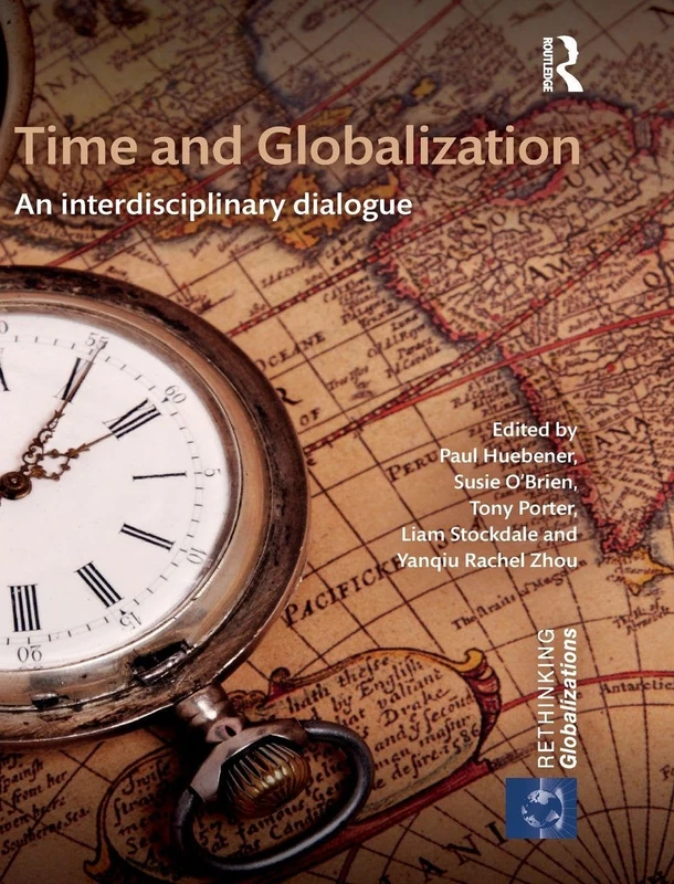 Time and Globalization: An interdisciplinary dialogue: 1 (Rethinking Globalizations)
