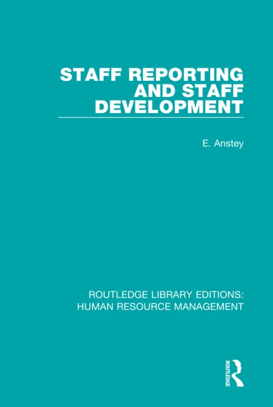Staff Reporting and Staff Development: 13 (Routledge Library Editions: Human Resource Management)