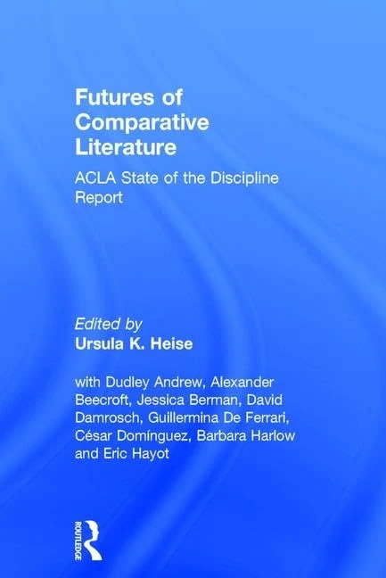 Futures of Comparative Literature: ACLA State of the Discipline Report - Image 1