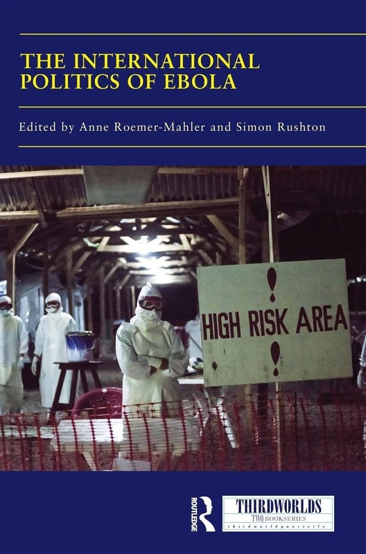Routledge - The International Politics of Ebola (ThirdWorlds)
