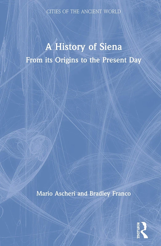 Routledge - A History of Siena: From Origins to Present Day