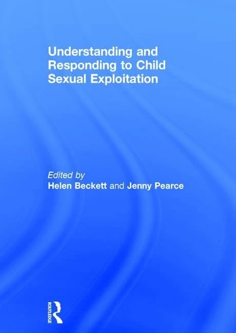 Routledge - Understanding and Responding to Child Sexual Exploitation