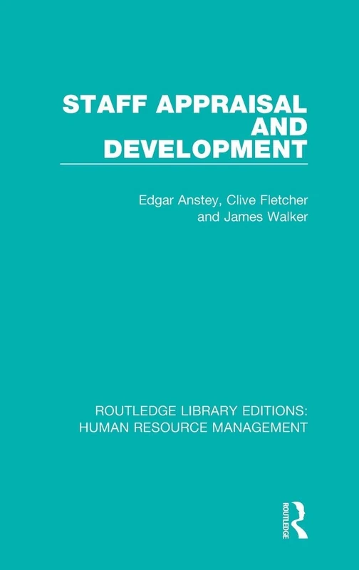 Staff Appraisal and Development: 11 (Routledge Library Editions: Human Resource Management)
