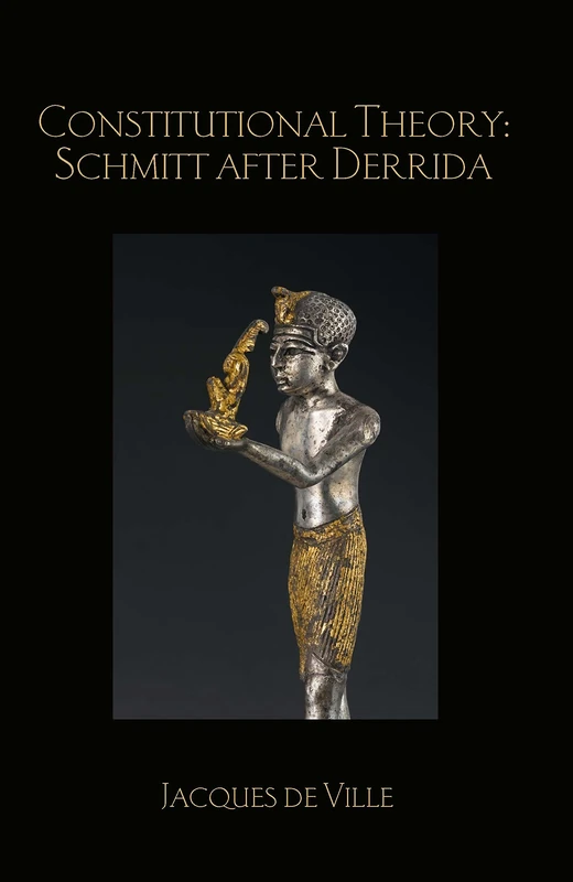 Routledge Constitutional Theory: Schmitt after Derrida Book