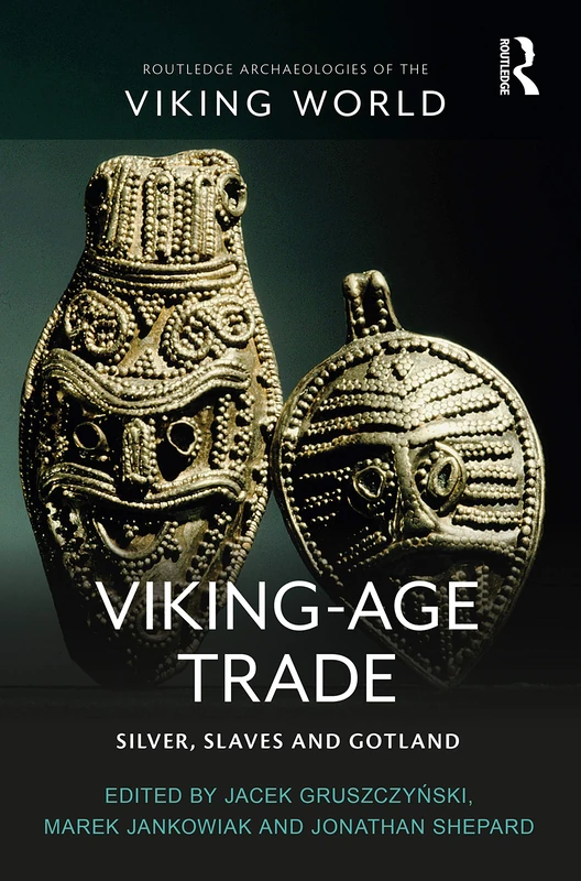 Routledge Viking-Age Trade: Silver, Slaves and Gotland Book