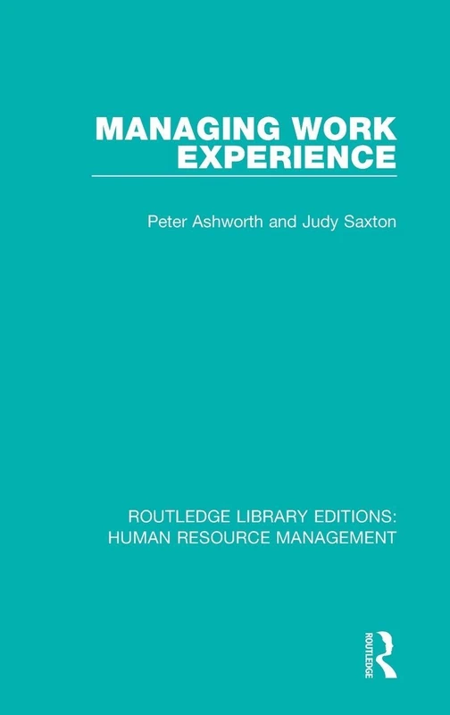 Managing Work Experience: 4 (Routledge Library Editions: Human Resource Management) - Image 1