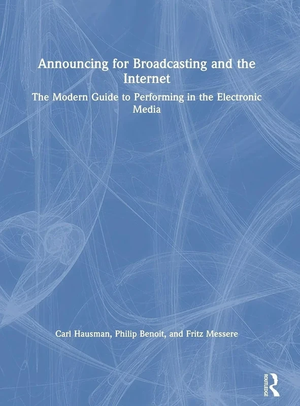 Announcing for Broadcasting and the Internet: The Modern Guide to Performing in the Electronic Media