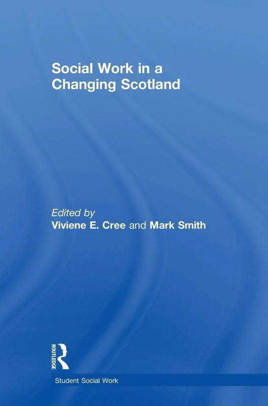 Social Work in a Changing Scotland (Student Social Work)