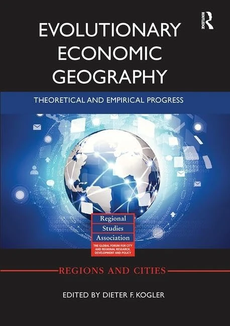 Evolutionary Economic Geography: Theoretical and Empirical Progress (Regions and Cities)