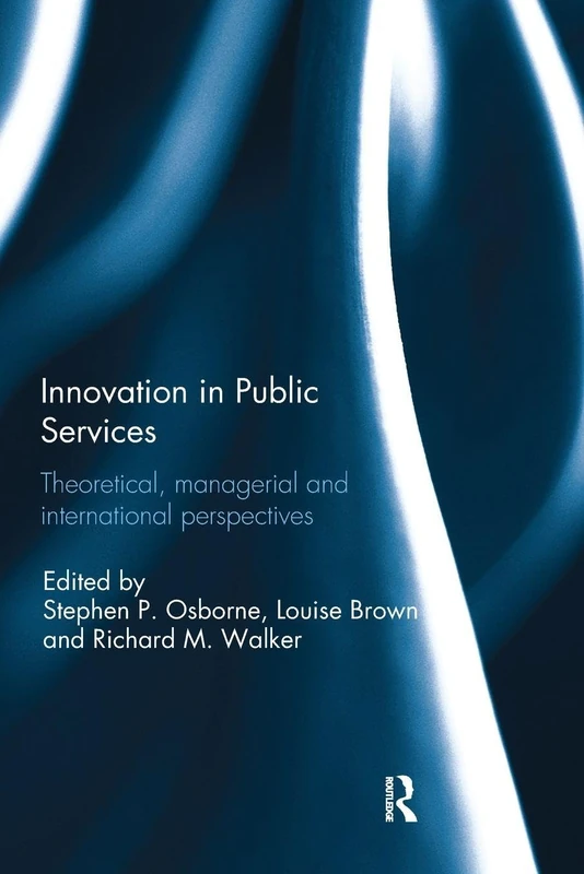 Innovation in Public Services: Theoretical, managerial, and international perspectives