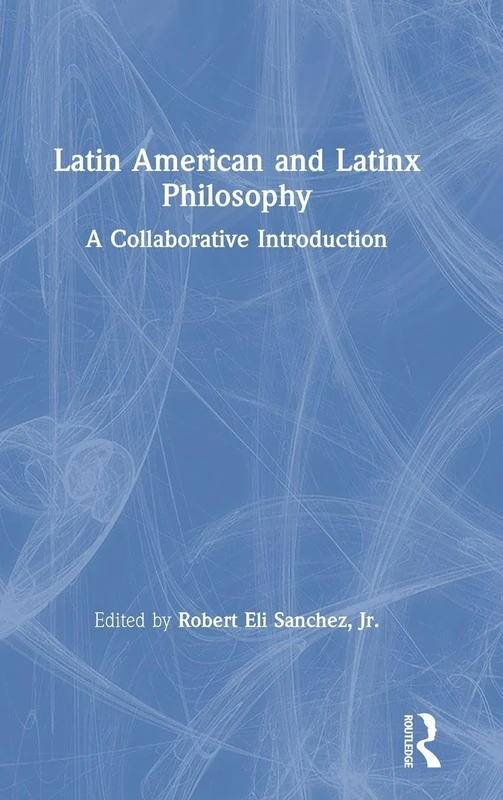 Routledge - Latin American and Latinx Philosophy Textbook