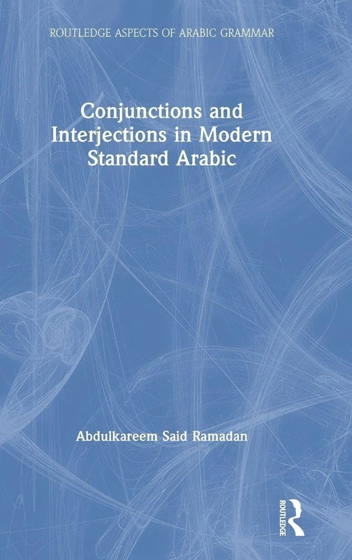 Routledge Conjunctions and Interjections in Modern Standard Arabic