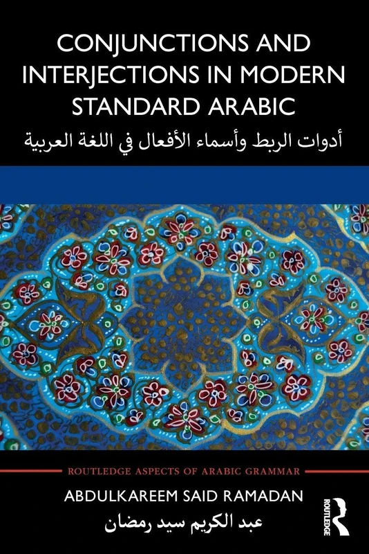 Conjunctions and Interjections in Modern Standard Arabic (Routledge Aspects of Arabic Grammar)