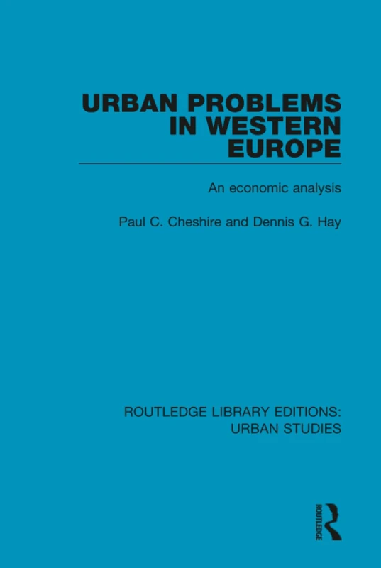 Urban Problems in Western Europe: An Economic Analysis (Routledge Library Editions: Urban Studies)