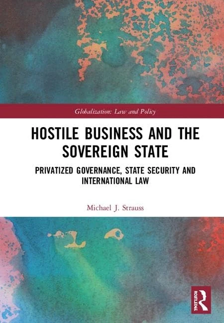 Hostile Business and the Sovereign State - Routledge Book