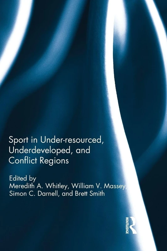 Routledge - Sport in Underdeveloped and Conflict Regions Book