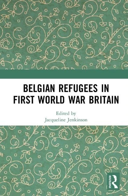 Routledge - Belgian Refugees in First World War Britain