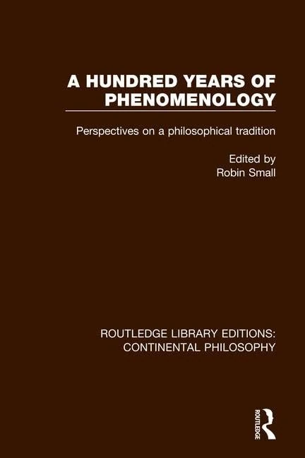 A Hundred Years of Phenomenology: Perspectives on a Philosophical Tradition: 5 (Routledge Library Editions: Continental Philosophy)