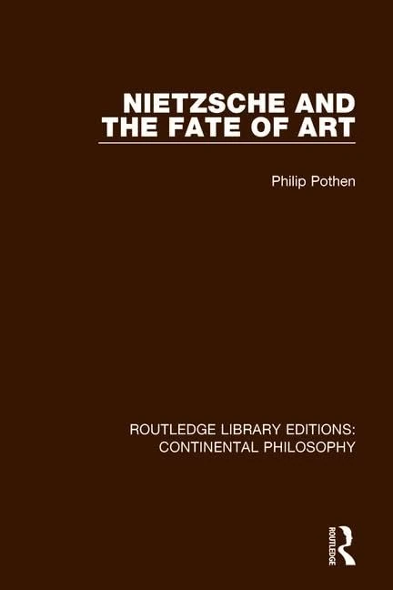 Nietzsche and the Fate of Art: 7 (Routledge Library Editions: Continental Philosophy)