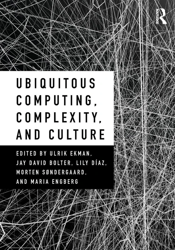 Ubiquitous Computing, Complexity, and Culture