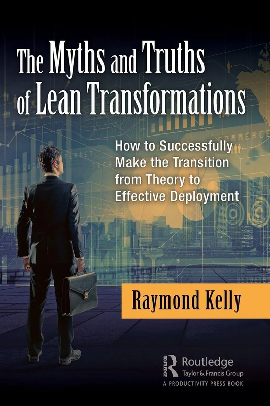 CRC Press - The Myths and Truths of Lean Transformations