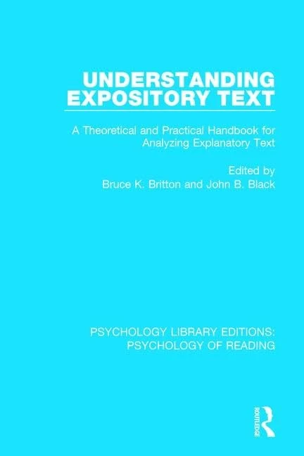 Understanding Expository Text: A Theoretical and Practical Handbook for Analyzing Explanatory Text: 1 (Psychology Library Editions: Psychology of Reading)